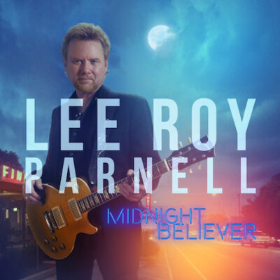 Lee Roy Parnell Midnight Believer Available Now