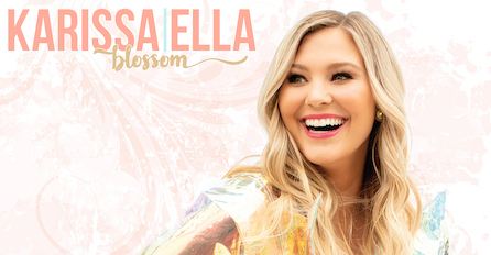 Karissa Ella Releases New EP Blossom Lauded By Taste Of Country, Parade.Com