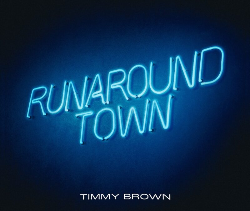 Timmy Brown Draws A Line In The Sand With An Old Flame In New Song “Runaround Town” Available Everywhere Now!