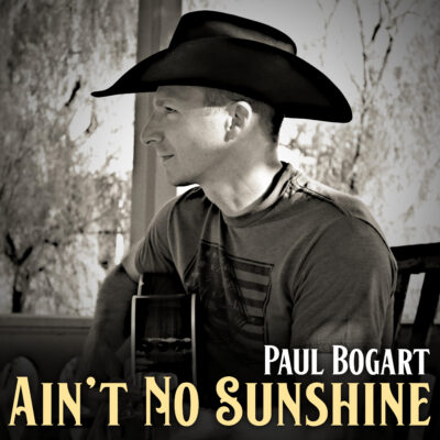 Paul Bogart Releases Rootsy Cover Of Bill Withers’ “Ain’t No Sunshine”