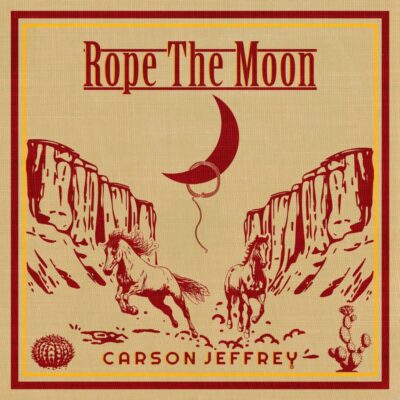 Carson Jeffrey Ropes Hearts With New Single “Rope The Moon” Available Now!