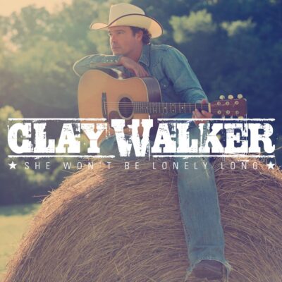 Clay Walker’s Hit 2009 Hit Single “She Won’t Be Lonely Long” Certified Double Platinum By RIAA