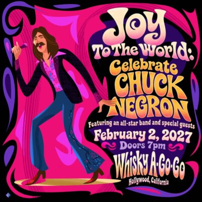 Joy To The World: Celebrate Chuck Negron at Whisky A-Go-Go February 2, 2027