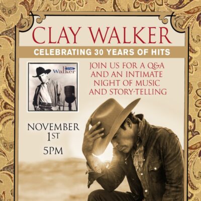 YOU’RE INVITED: 30 Years of Clay Walker! Exclusive Performance, Q&A and Night of Storytelling