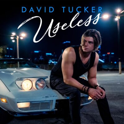 David Tucker Releases New Single and Official Music Video For “Useless”
