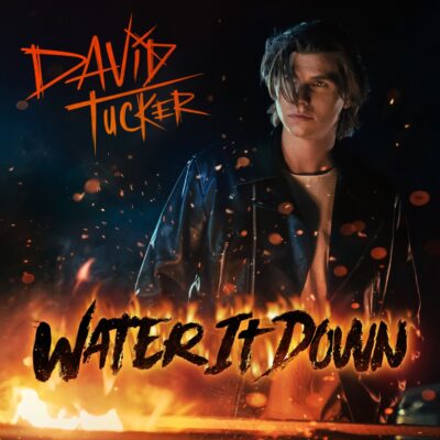 David Tucker Makes Triumphant Return to Promising Music Career with New Single “Water It Down”