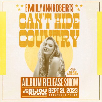 Emily Ann Roberts Album Release Show to Celebrate Her New Project – Can’t Hide Country
