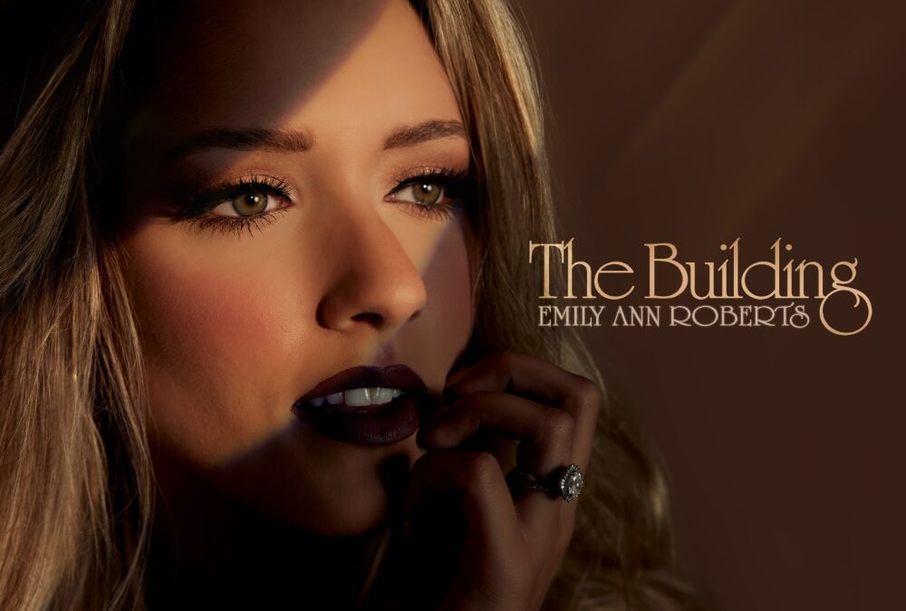 Emily Ann Roberts Releases New Single, “The Building”