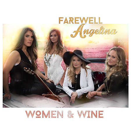 Farewell Angelina’s Highly-Anticipated EP, Women & Wine, Available Today