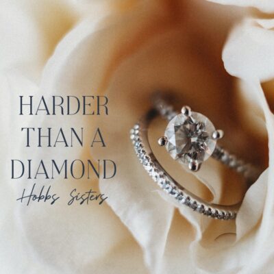 Hobbs Sisters Explore The Realities of Love & Marriage In New Single, “Harder Than A Diamond”