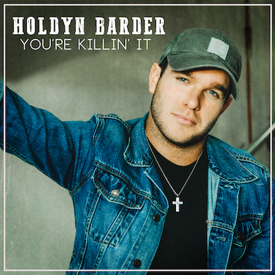 Holdyn Barder Releases “You’re Killin’ It” Exclusively Premiered By Stage Right Secrets