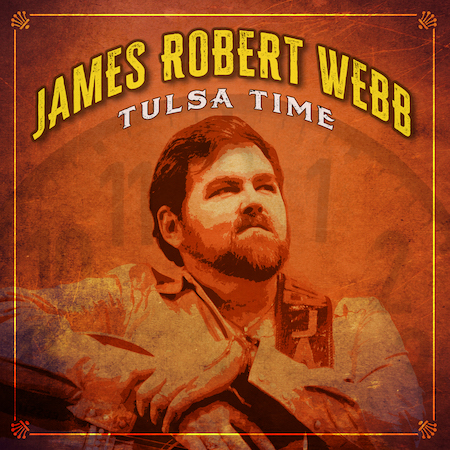 James Robert Webb Releases Reimagined Version Of Don Williams “Tulsa Time” – Now on SiriusXM