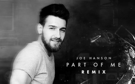 Joe Hanson Releases “Part Of Me” Remix