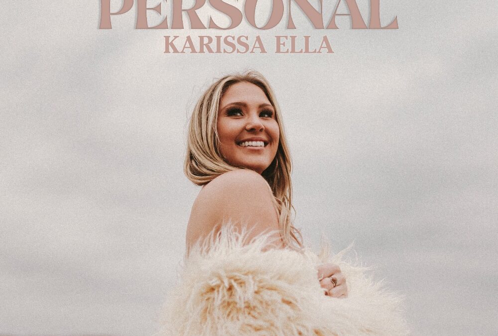 Karissa Ella Releases New EP, It’s Personal