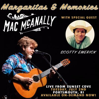 Mac McAnally’s Margaritas & Memories: Live At Sunset Cove Now On Demand On SiriusXM’s Radio Margaritaville