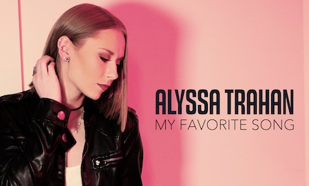 Alyssa Trahan Releases “My Favorite Song” Exclusively Premiered By Sweety High