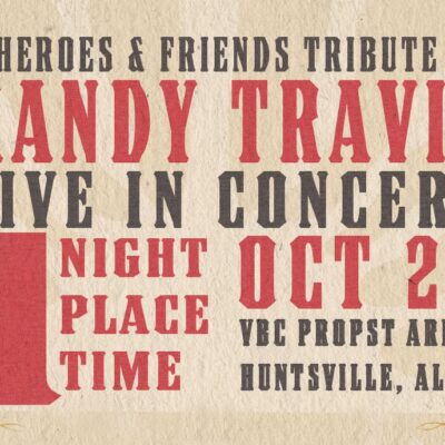 ‘A Heroes & Friends Tribute To Randy Travis’ Lineup Announced For Huntsville’s VBC Propst Arena on Tues., Oct. 24 at 7 PM