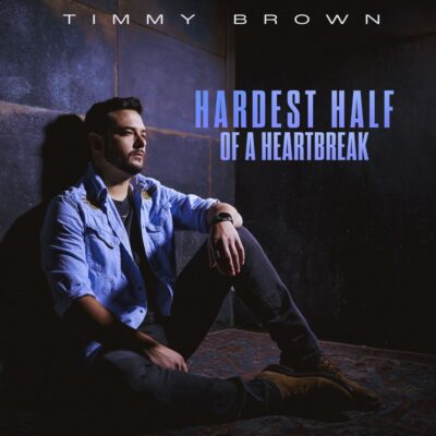 Timmy Brown Releases New Heartfelt Single, “Hardest Half of A Heartbreak”