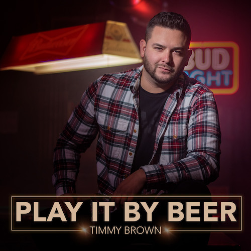 Timmy Brown Releases New Single “Play It By Beer”