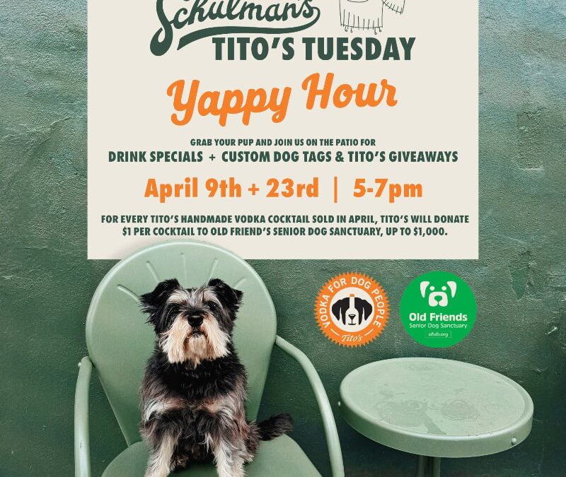 Schulman’s Announces “Tito’s Tuesday” Benefitting Old Friends Senior Dog Sanctuary