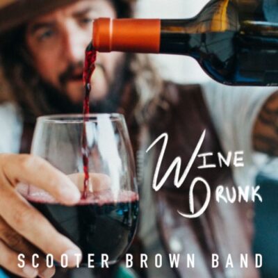 Scooter Brown Band Releases New Hit Single “Wine Drunk”