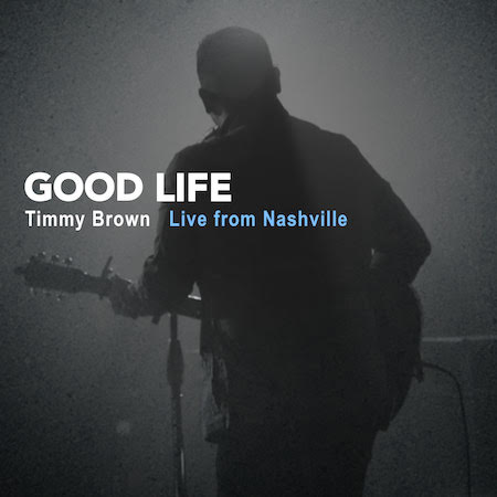 Timmy Brown Releases New Live Version Of Debut Album, Good Life