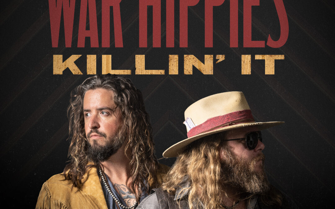 War Hippies “Killin’ It” Release