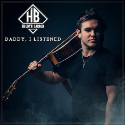 Holdyn Barder Releases Sentimental New Single “Daddy, I Listened”