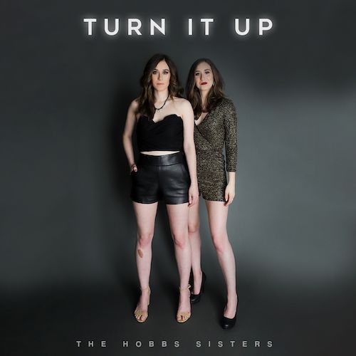 The Hobbs Sisters Release Debut Album “Turn It Up”