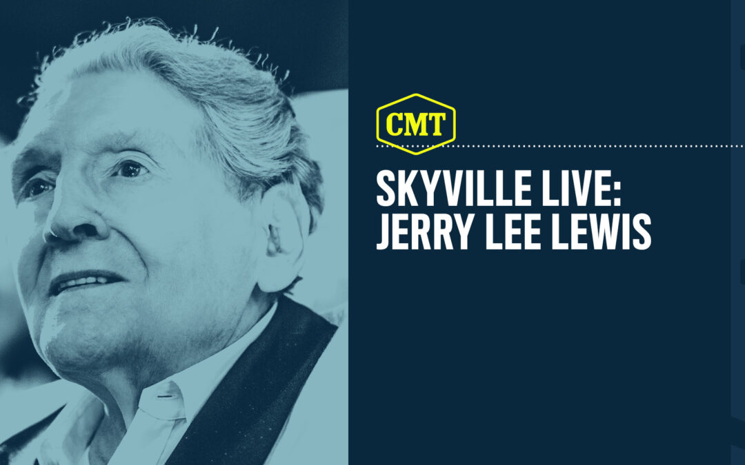 Skyville Live Honoring Jerry Lee Lewis Debuts On CMT April 13